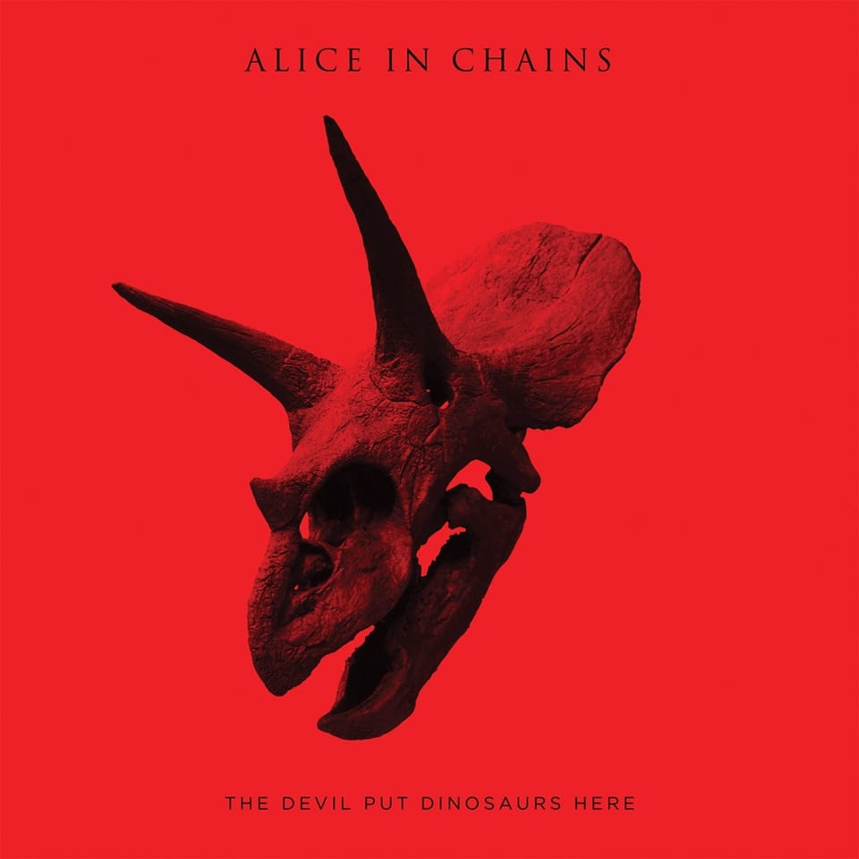 Day 14: An Album A Day - Alice In Chains The Devil Put Dinosaurs Here