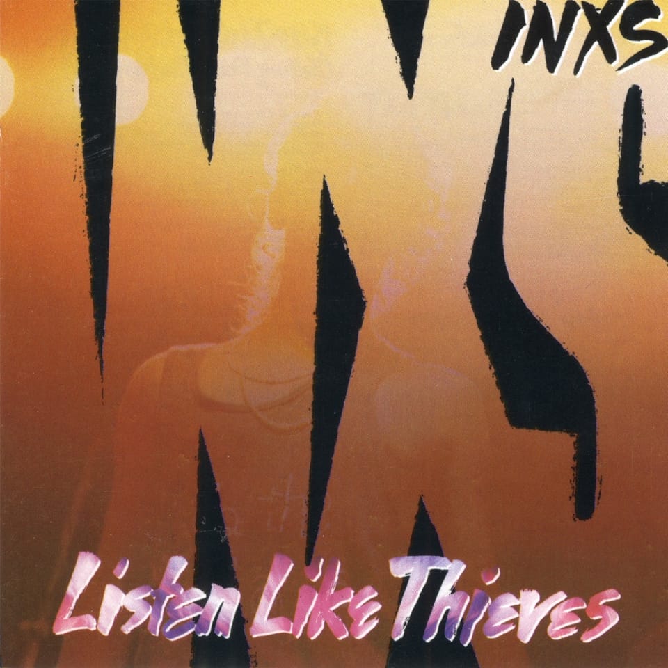 Day 4: An Album A Day - INXS Listen Like Thieves