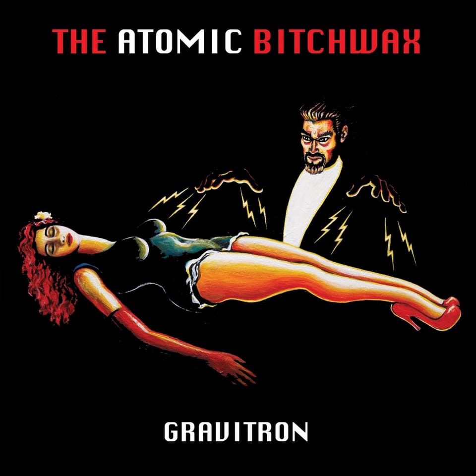 Day 25: An Album A Day - The Atomic Bitchwax Gravitron